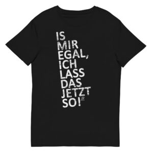 IS MIR EGAL T-Shirt aus Premium-Baumwolle Herren
