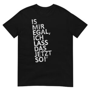 IS MIR EGAL T-Shirt Herren / Unisex schwarz