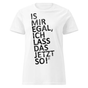 IS MIR EGAL T-Shirt für Damen weiß