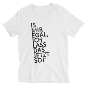 IS MIR EGAL Unisex-T-Shirt mit V-Ausschnitt weiß