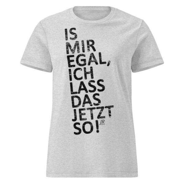 IS MIR EGAL T-Shirt für Damen GRAU